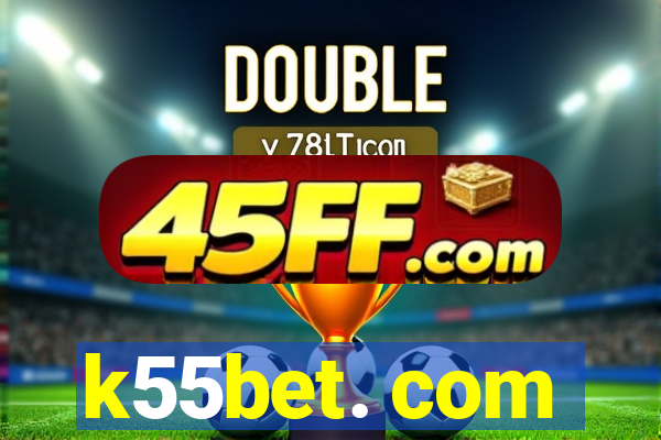 k55bet. com